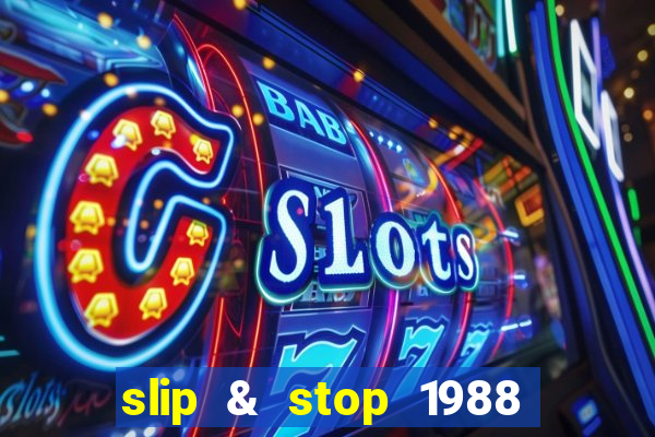 slip & stop 1988 bingo tarte!!!